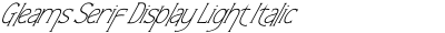 Gleams Serif Display Light Italic